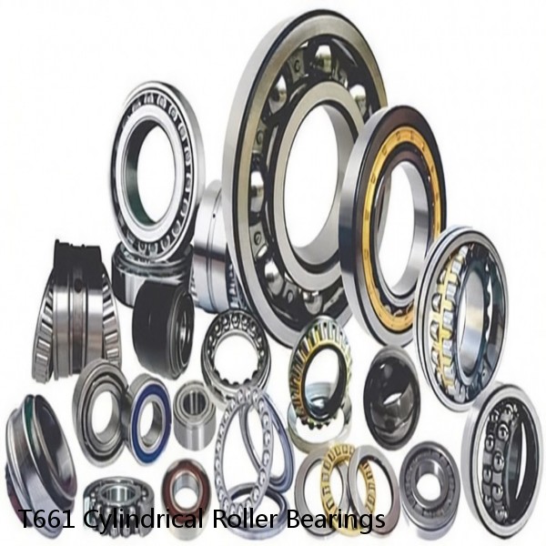 T661 Cylindrical Roller Bearings
