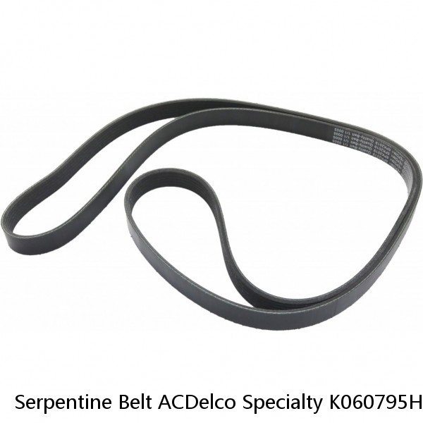 Serpentine Belt ACDelco Specialty K060795HD